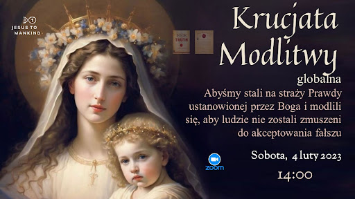 Globalna Krucjata Modlitwy Jezus do Ludzkości, 4 luty 2023 r. Singapur 21:00 / Londyn 13:00 / Nowy Jork 8:00/ Warszawa 14:00