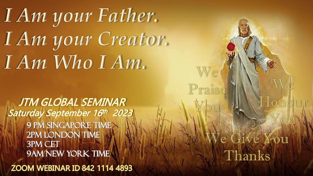 Jesus to Mankind Global Book of Truth Seminar.  God the Father: I Am your Father. I Am your Creator. I Am Who I Am.