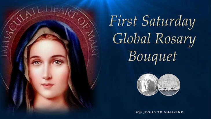 Jesus to Mankind First Saturday Global Rosary Bouquet