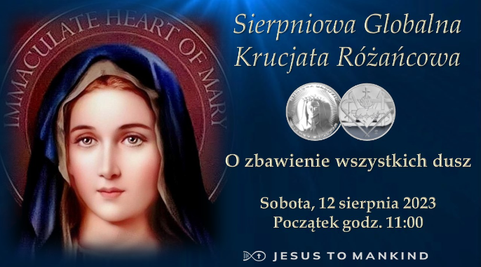 Sierpniowa Globalna Krucjata Różańcowa Jezus do Ludzkości